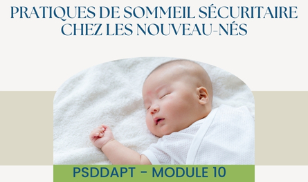 PSDDAPT - Module 10: Pratiques de sommeil sécuritaires pour les nouveau-nés