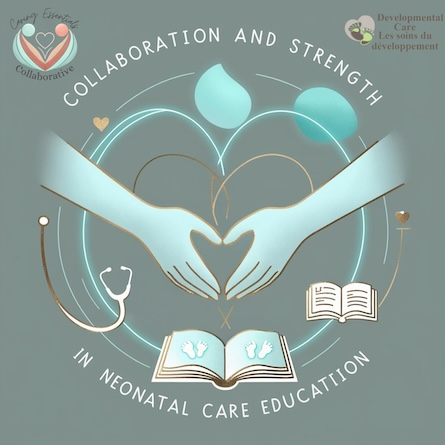 Strategic collaboration between Developmental Care and Caring Essentials Collaborative!